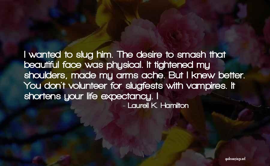 Life Expectancy Quotes By Laurell K. Hamilton Life Expectancy Quotes By Laurell K. Hamilton
