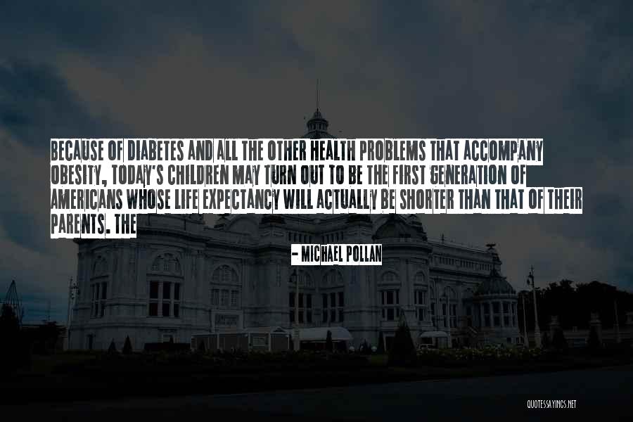 Life Expectancy Quotes By Michael Pollan