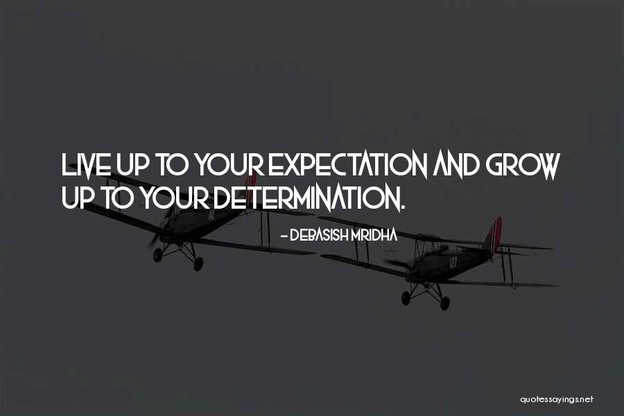 Life Expectation Quotes By Debasish Mridha