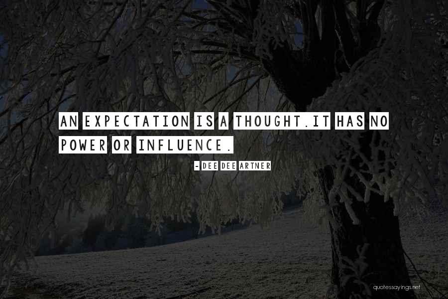 Life Expectation Quotes By Dee Dee Artner