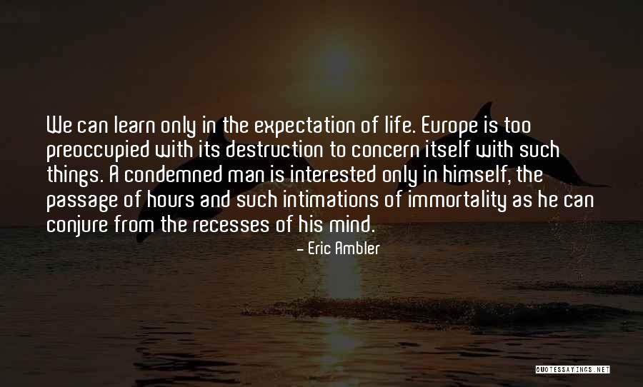Life Expectation Quotes By Eric Ambler Life Expectation Quotes By Eric Ambler