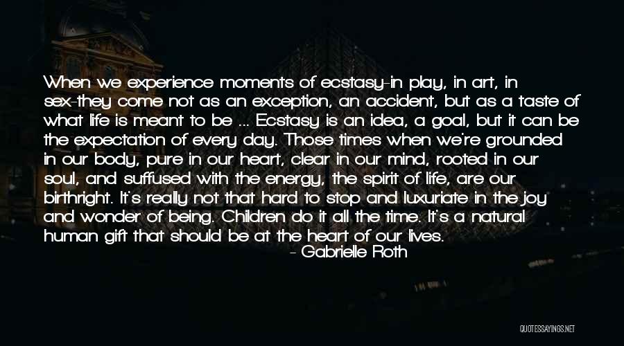 Life Expectation Quotes By Gabrielle Roth Life Expectation Quotes By Gabrielle Roth