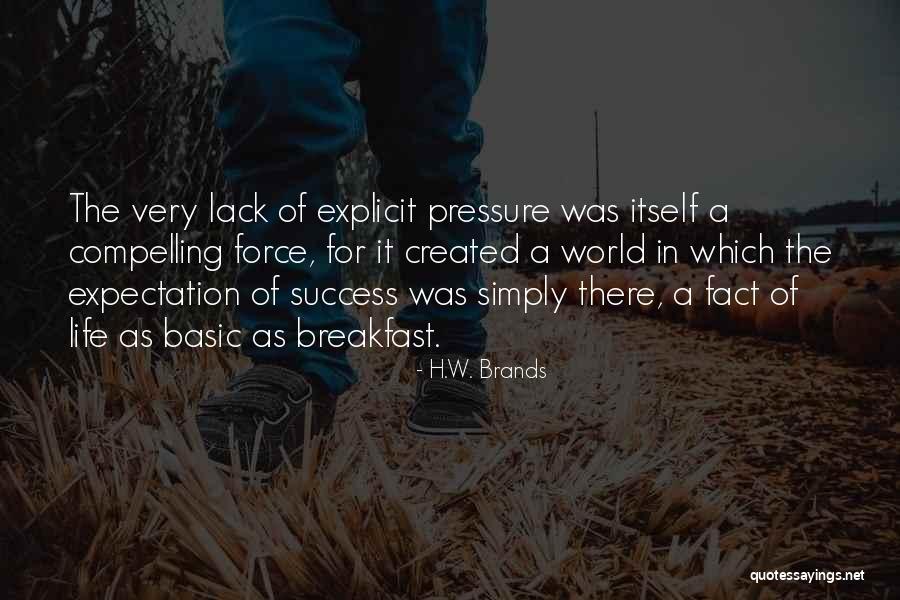 Life Expectation Quotes By H.W. Brands Life Expectation Quotes By H.W. Brands