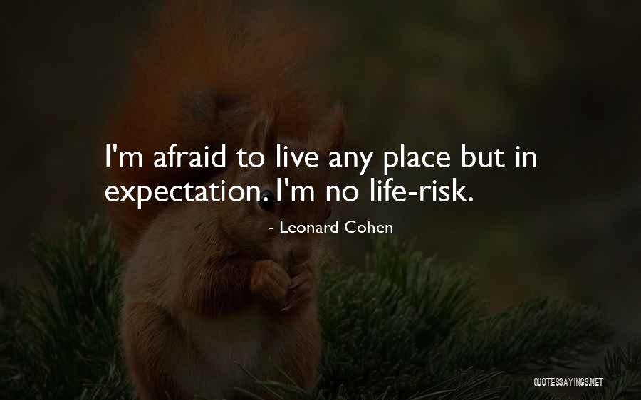 Life Expectation Quotes By Leonard Cohen Life Expectation Quotes By Leonard Cohen