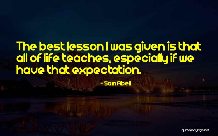 Life Expectation Quotes By Sam Abell Life Expectation Quotes By Sam Abell