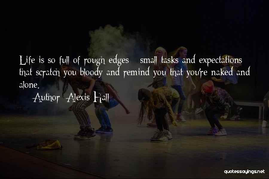 Life Expectations Quotes By Alexis Hall