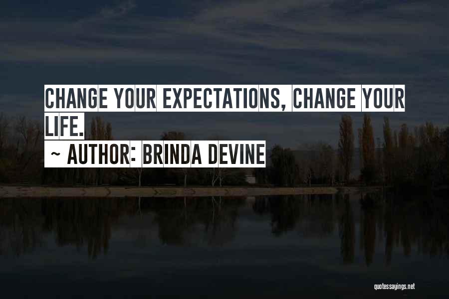Life Expectations Quotes By Brinda Devine