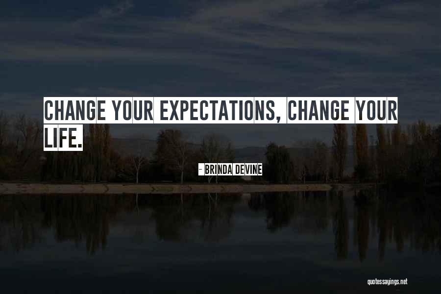 Life Expectations Quotes By Brinda Devine