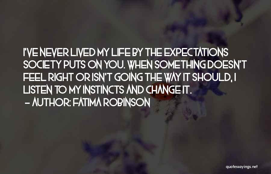 Life Expectations Quotes By Fatima Robinson