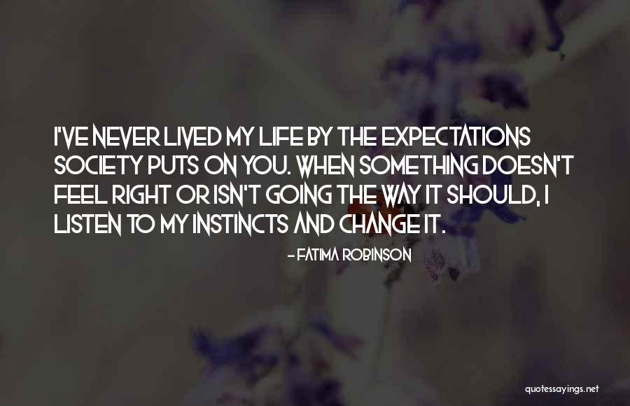 Life Expectations Quotes By Fatima Robinson