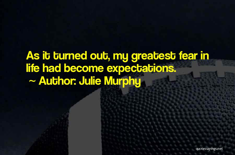Life Expectations Quotes By Julie Murphy