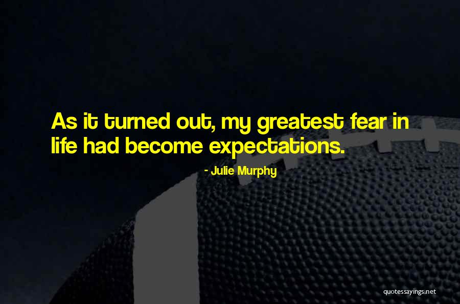 Life Expectations Quotes By Julie Murphy