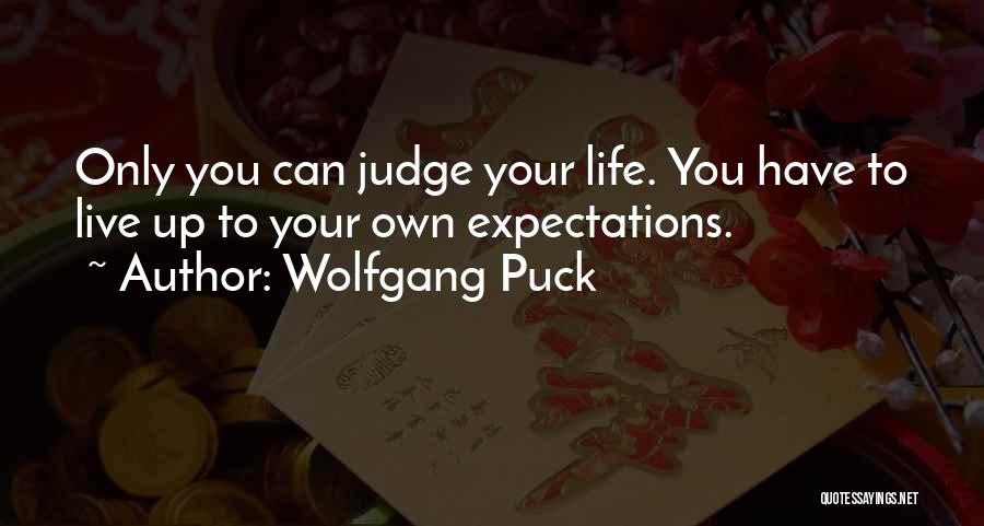 Life Expectations Quotes By Wolfgang Puck