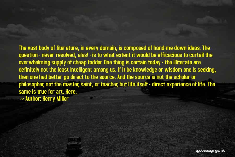 Life Experience Is The Best Teacher Quotes By Henry Miller