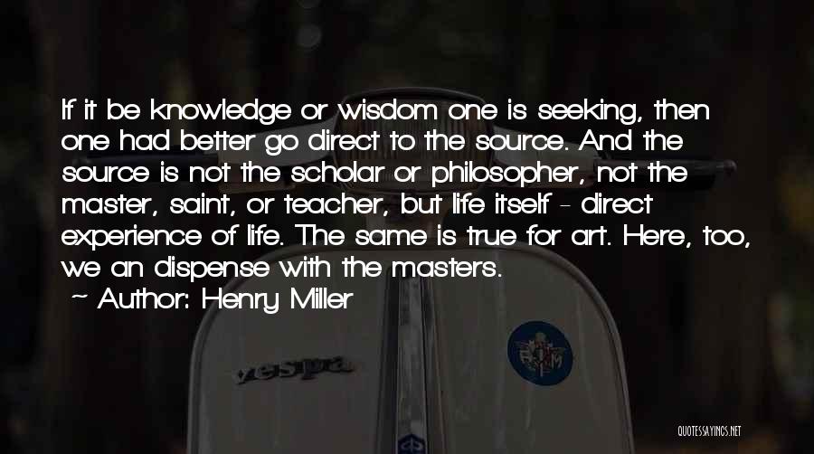Life Experience Is The Best Teacher Quotes By Henry Miller Life Experience Is The Best Teacher Quotes By Henry Miller