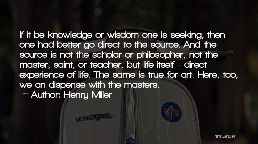 Life Experience Is The Best Teacher Quotes By Henry Miller