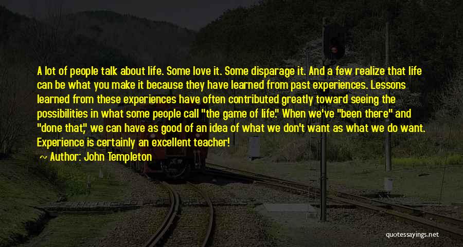 Life Experience Is The Best Teacher Quotes By John Templeton