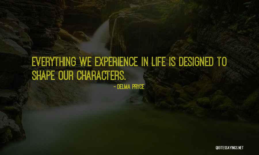 Life Experience Quote Quotes By Delma Pryce Life Experience Quote Quotes By Delma Pryce