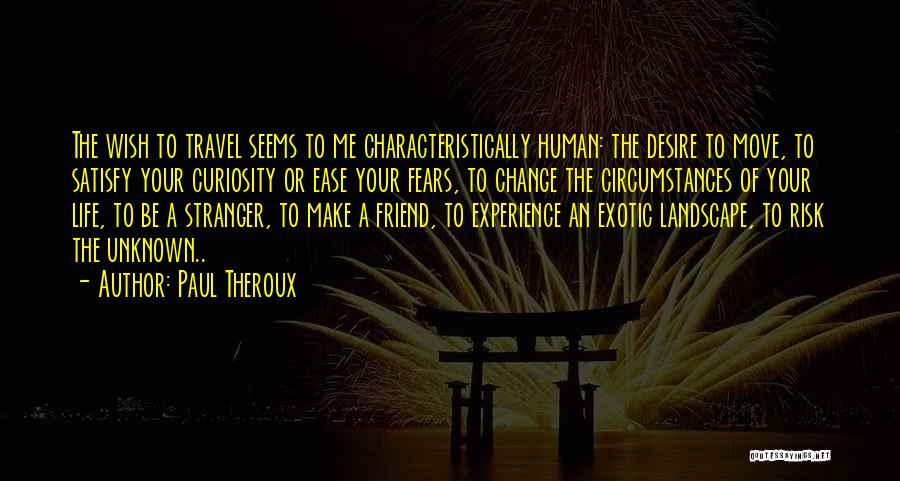 Life Experience Travel Quotes By Paul Theroux