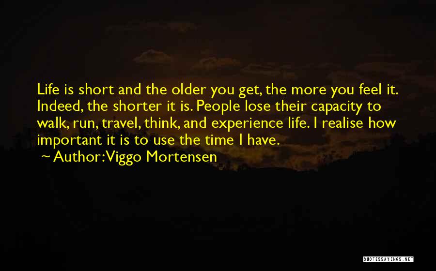 Life Experience Travel Quotes By Viggo Mortensen