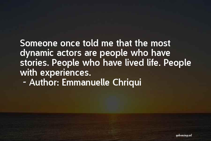 Life Experiences Quotes By Emmanuelle Chriqui