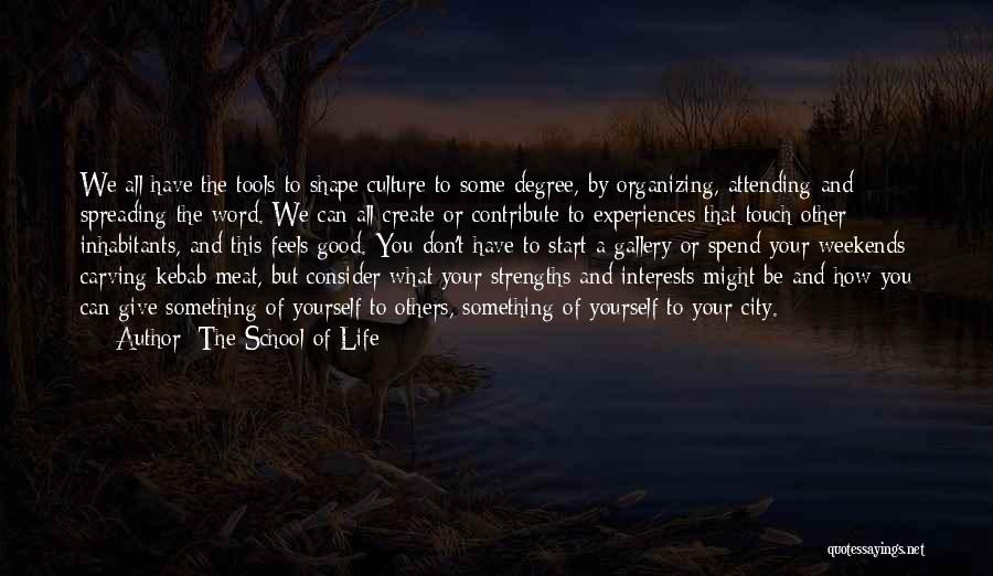 Life Experiences Shape Who You Are Quotes By The School Of Life