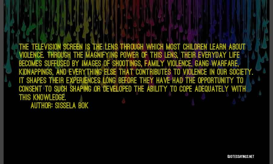 Life Experiences Shaping Us Quotes By Sissela Bok