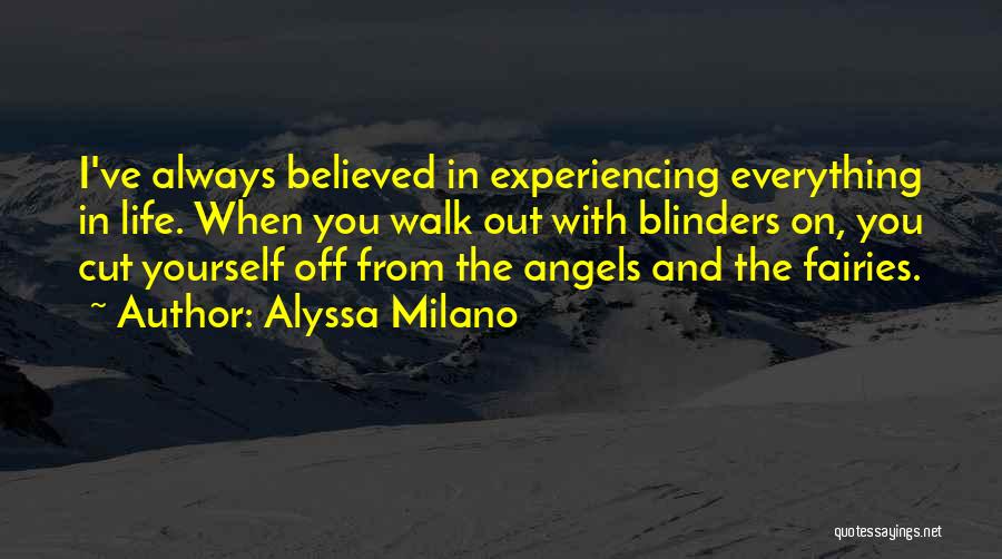 Life Experiencing Quotes By Alyssa Milano