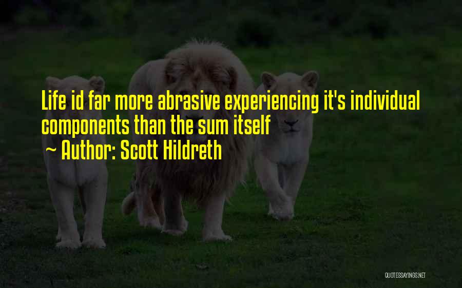 Life Experiencing Quotes By Scott Hildreth
