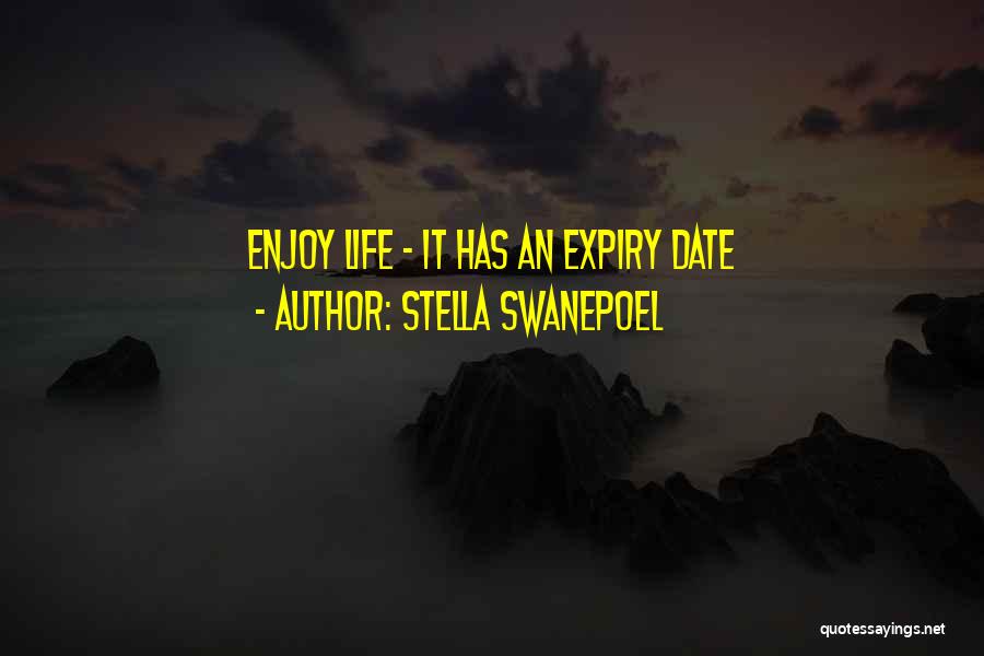 Life Expiry Quotes By Stella Swanepoel