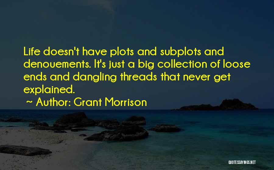 Life Explained Quotes By Grant Morrison