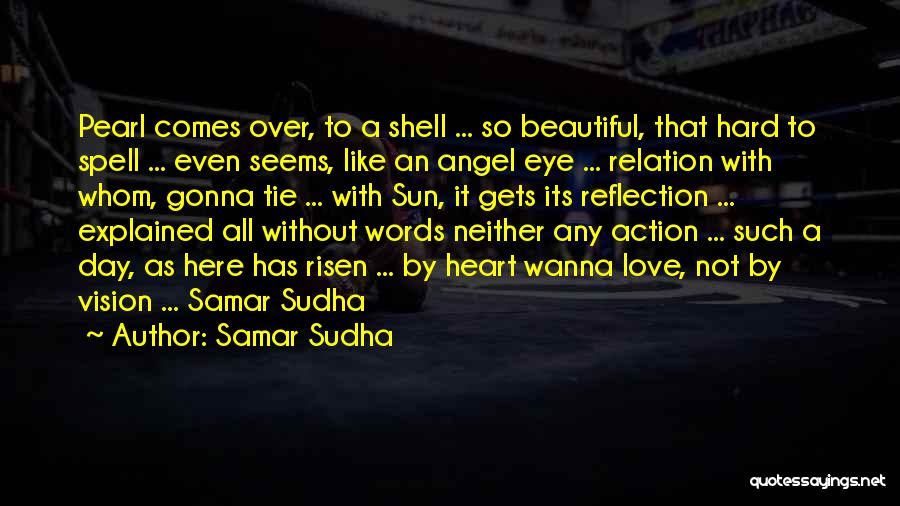 Life Explained Quotes By Samar Sudha