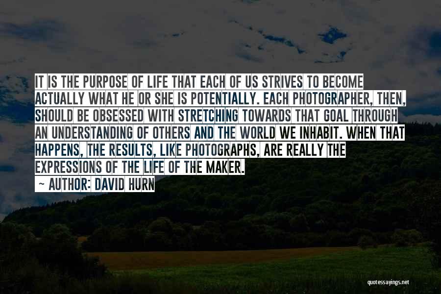 Life Expressions Quotes By David Hurn