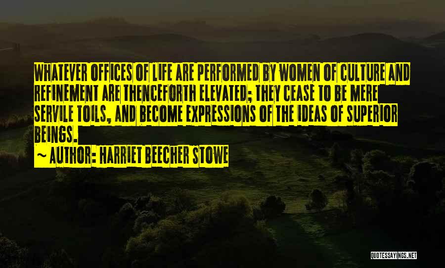 Life Expressions Quotes By Harriet Beecher Stowe