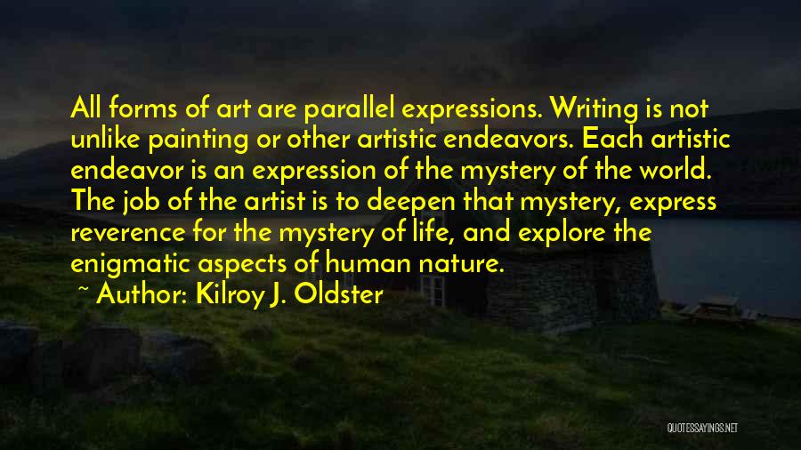 Life Expressions Quotes By Kilroy J. Oldster