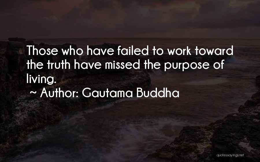 Life Failed Quotes By Gautama Buddha