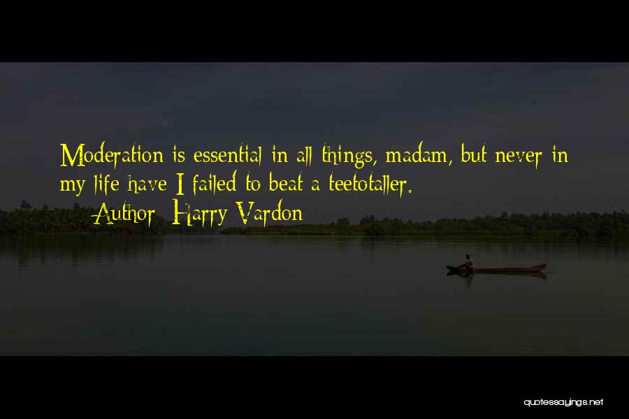 Life Failed Quotes By Harry Vardon