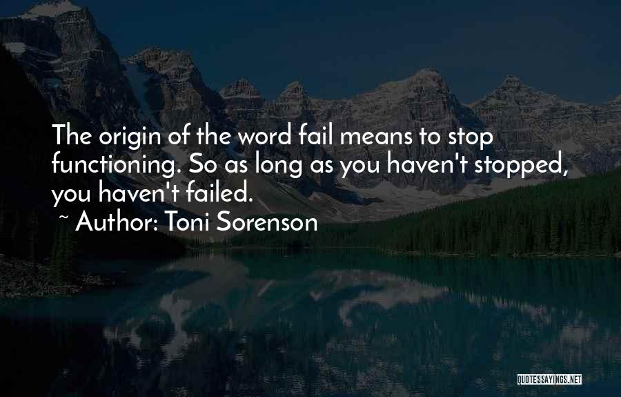 Life Failed Quotes By Toni Sorenson