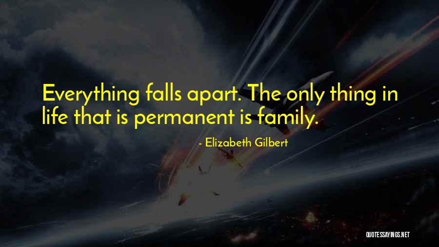 Life Falls Apart Quotes By Elizabeth Gilbert