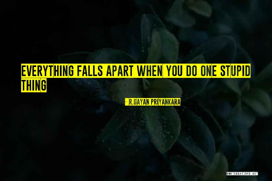Life Falls Apart Quotes By R.Gayan Priyankara Life Falls Apart Quotes By R.Gayan Priyankara