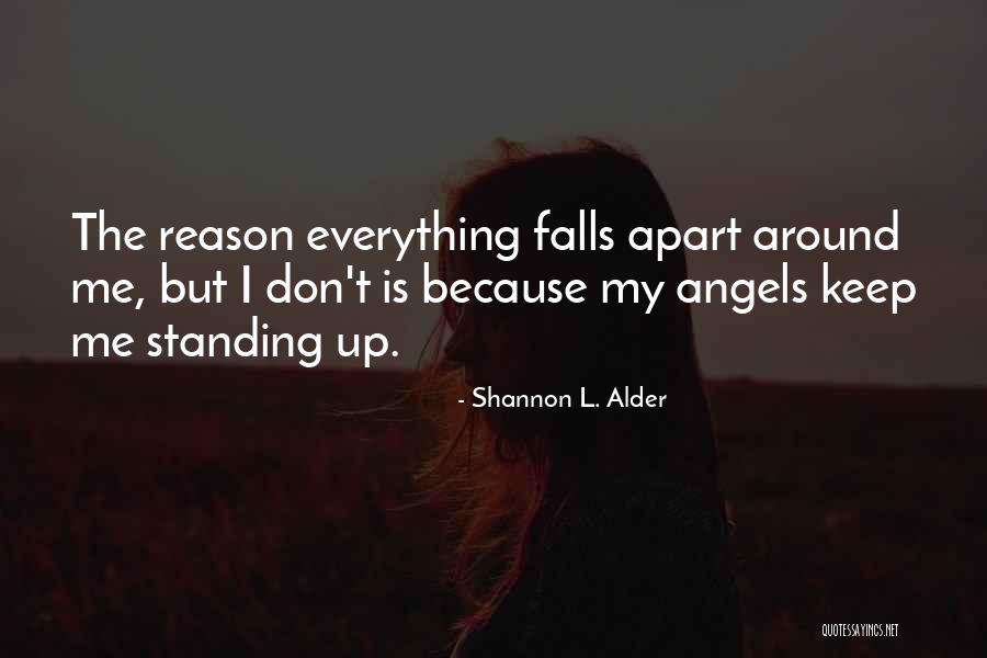 Life Falls Apart Quotes By Shannon L. Alder Life Falls Apart Quotes By Shannon L. Alder