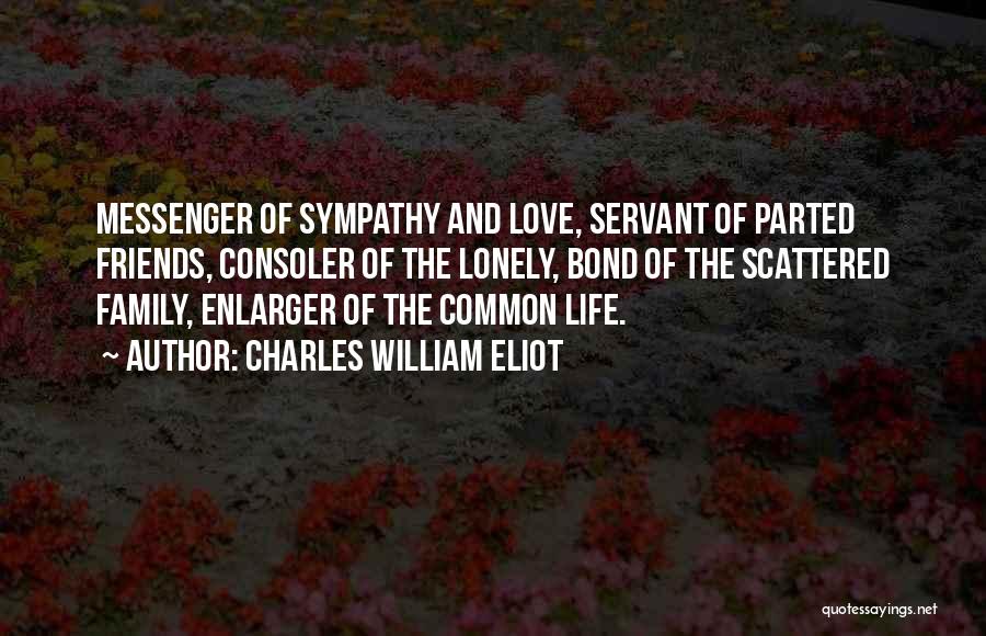 Life Family Friends Quotes By Charles William Eliot Life Family Friends Quotes By Charles William Eliot