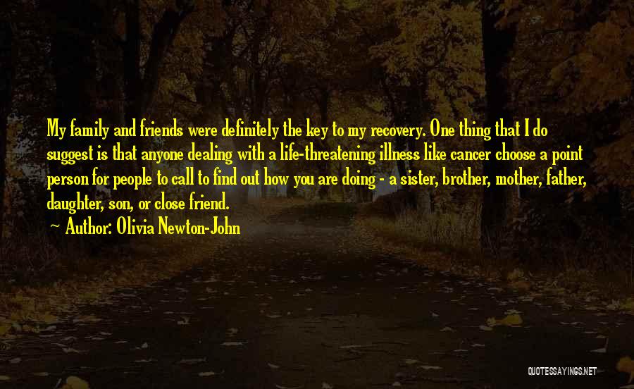 Life Family Friends Quotes By Olivia Newton-John