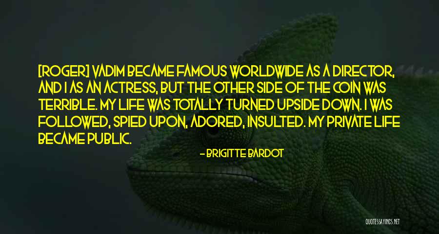 Life Famous Quotes By Brigitte Bardot