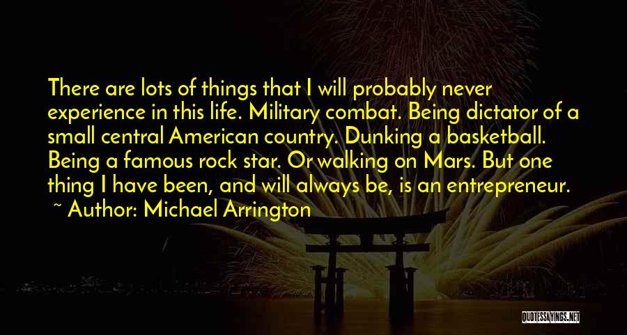 Life Famous Quotes By Michael Arrington