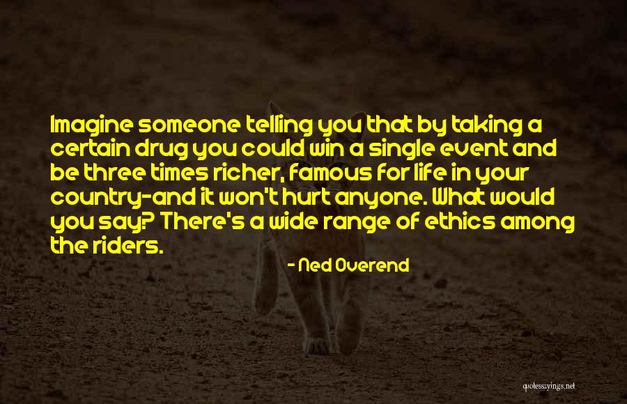 Life Famous Quotes By Ned Overend