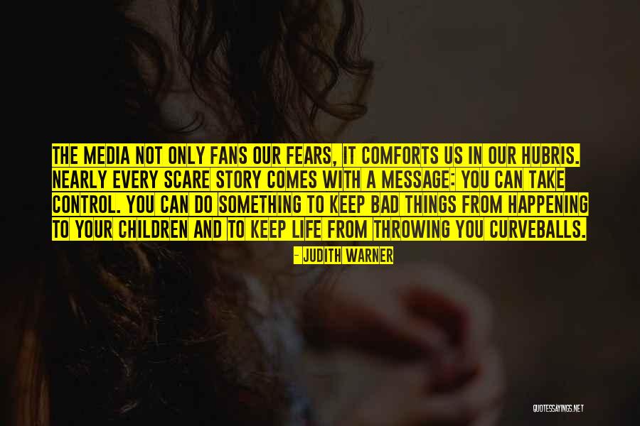 Life Fears Quotes By Judith Warner