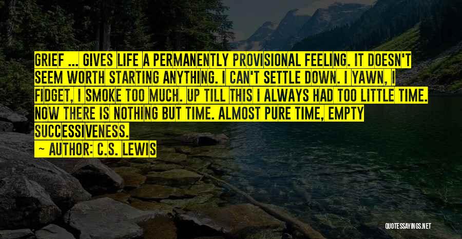 Life Feeling Down Quotes By C.S. Lewis