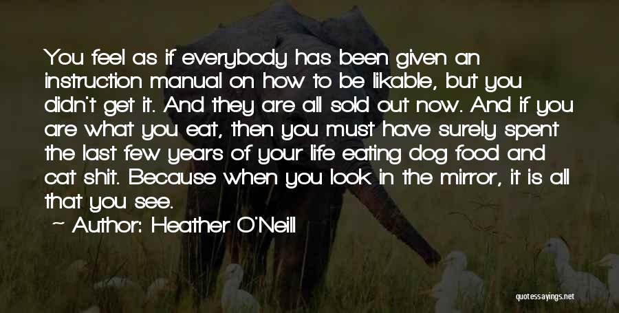 Life Feeling Down Quotes By Heather O'Neill