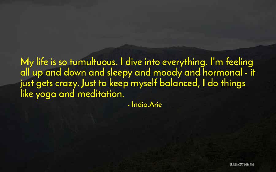 Life Feeling Down Quotes By India.Arie